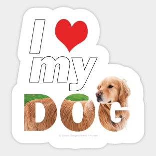 I love my dog - golden retriever oil painting wordart Sticker